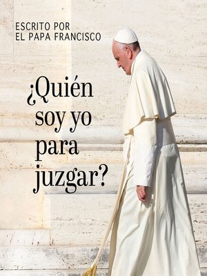 cover image of ¿Quién soy yo para juzgar?